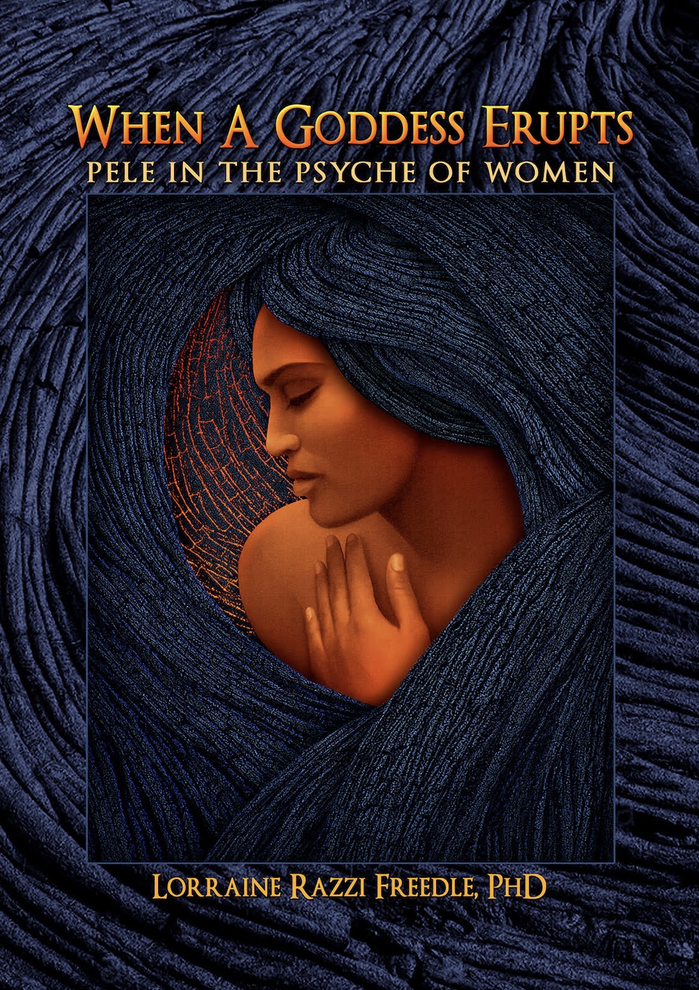 The Archetype of Creation and Destruction: Lessons from Pele, the Hawaiian Goddess of the Volcano